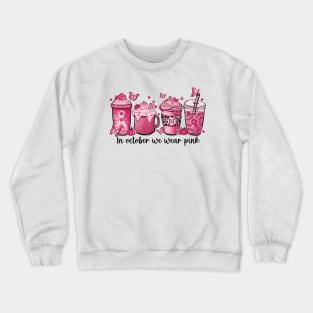 In October We Wear Pink Coffee Cup Crewneck Sweatshirt